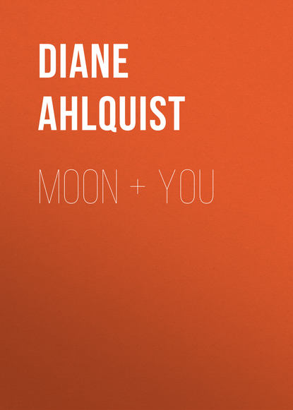 Diane Ahlquist — Moon + You