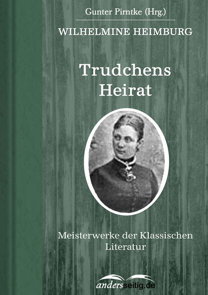 Wilhelmine Heimburg - Trudchens Heirat