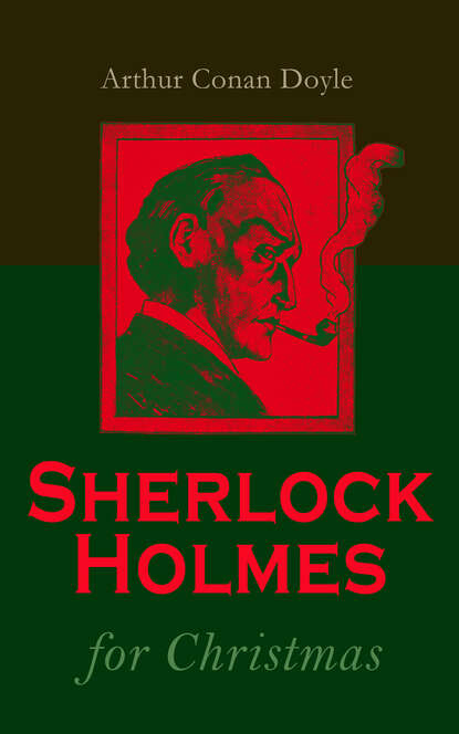 Arthur Conan Doyle - Sherlock Holmes for Christmas