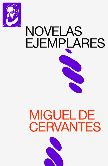 Miguel de Cervantes - Novelas Ejemplares