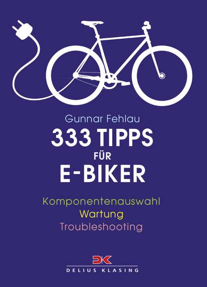 333 Tipps für E-Biker (Gunnar Fehlau). 