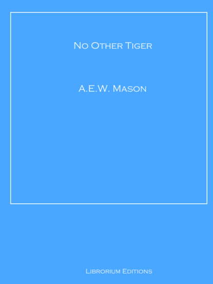 A.E.W. Mason - No Other Tiger