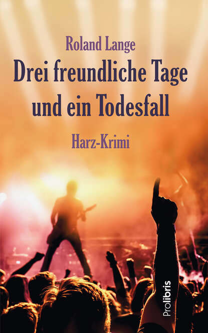 Drei freundliche Tage und ein Todesfall (Roland Lange). 