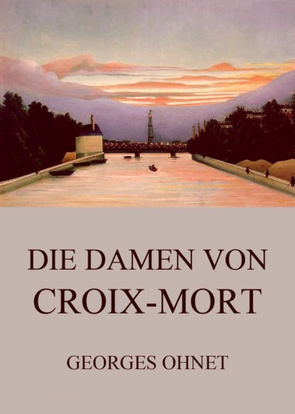 

Die Damen von Croix-Mort
