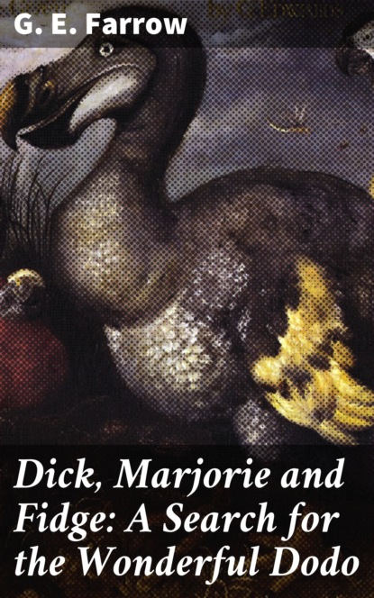 

Dick, Marjorie and Fidge: A Search for the Wonderful Dodo
