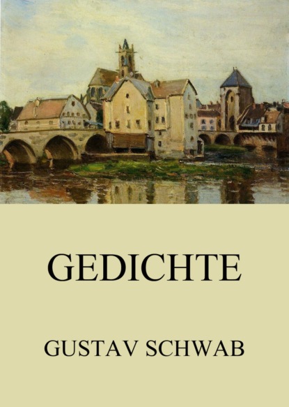 Gustav  Schwab - Gedichte