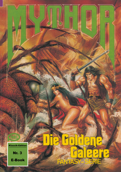 Paul Wolf - Mythor 3: Die Goldene Galeere