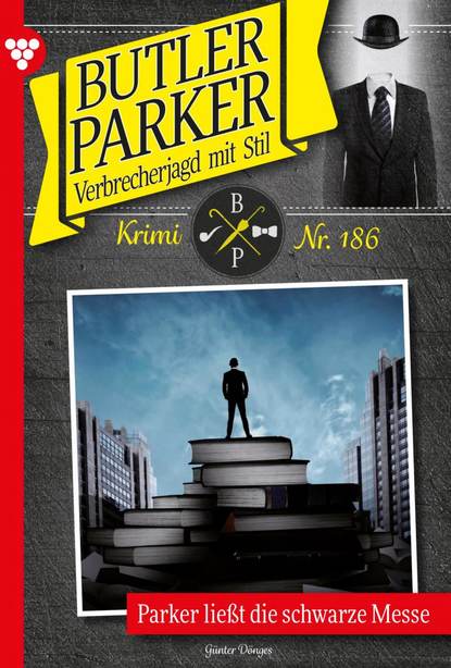Günter Dönges - Butler Parker 186 – Kriminalroman