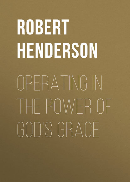 Robert Henderson — Operating in the Power of God's Grace