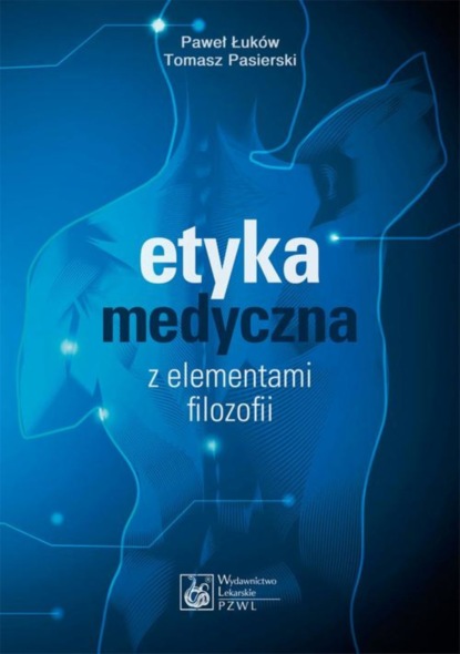 

Etyka medyczna z elementami filozofii