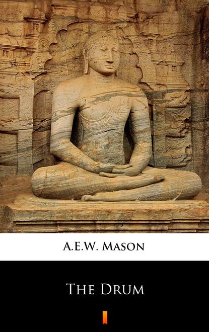 A.E.W. Mason — The Drum