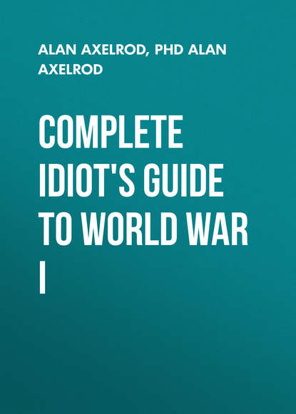 Alan  Axelrod - Complete Idiot's Guide to World War I