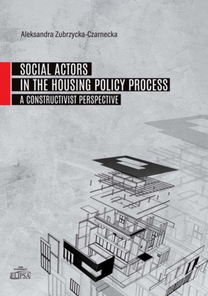 Aleksandra Zubrzycka-Czarnecka - Social Actors in the Housing Policy Process