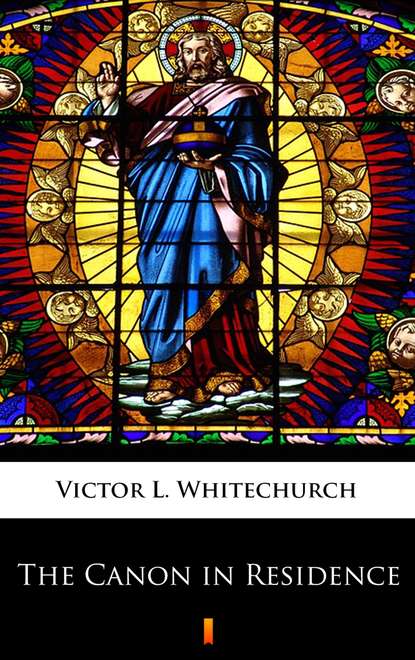 Victor L. Whitechurch — The Canon in Residence