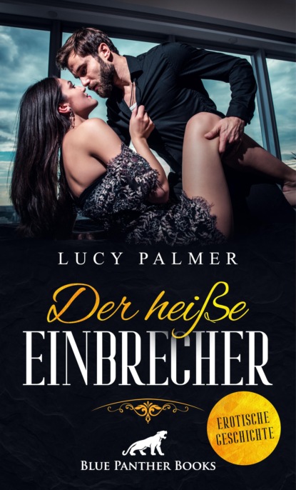 Lucy Palmer - Der heiße Einbrecher | Erotische Geschichte