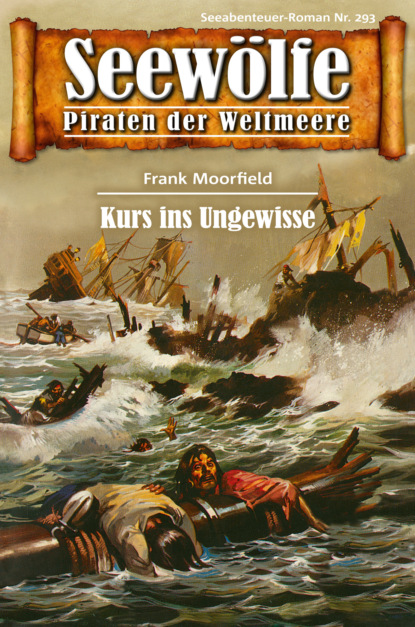 Seewölfe - Piraten der Weltmeere 293 (Frank Moorfield). 