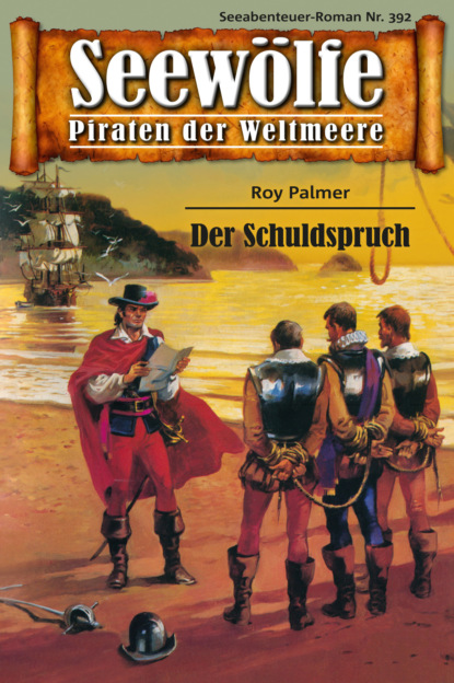 Seewölfe - Piraten der Weltmeere 392 (Roy Palmer). 