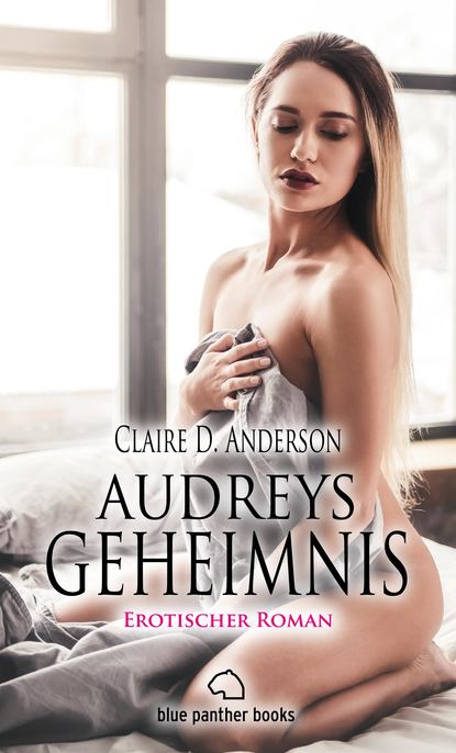 Claire D. Anderson - Audreys Geheimnis | Erotischer Roman