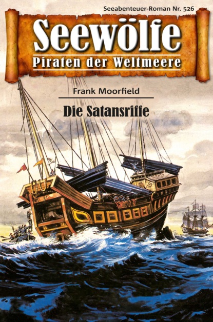 Seewölfe - Piraten der Weltmeere 526 (Frank Moorfield). 