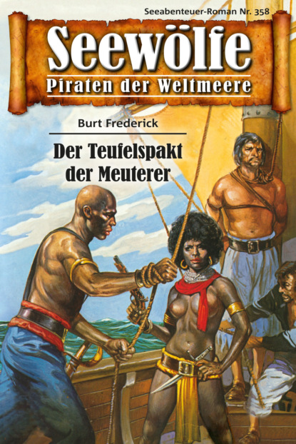 Seewölfe - Piraten der Weltmeere 358 (Burt Frederick). 