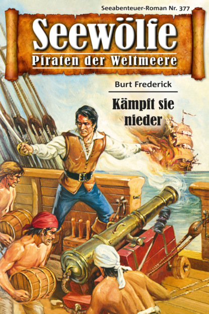 Seewölfe - Piraten der Weltmeere 377 (Burt Frederick). 