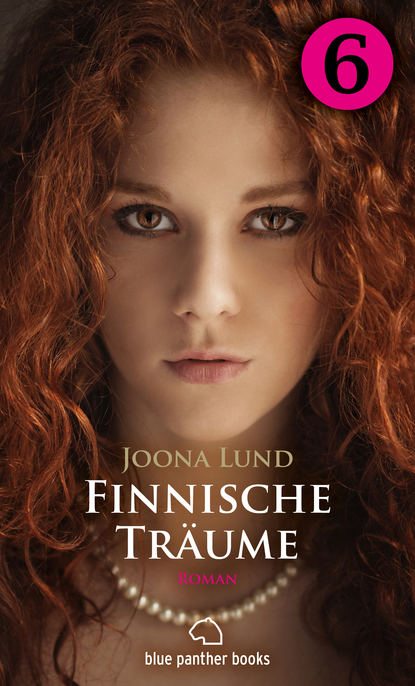 Joona Lund - Finnische Träume - Teil 6 | Roman