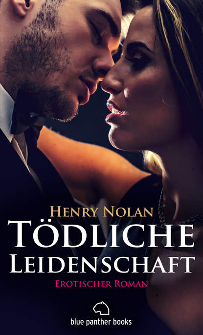 

Tödliche Leidenschaft | Erotischer Roman