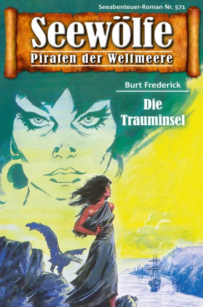 Seewölfe - Piraten der Weltmeere 571 (Burt Frederick). 