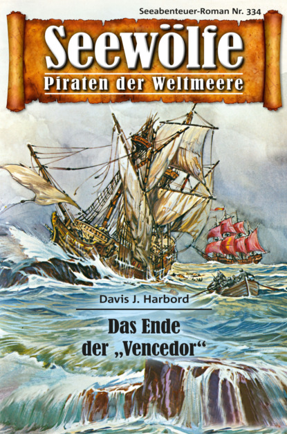 Seewölfe - Piraten der Weltmeere 334 (Davis J.Harbord). 