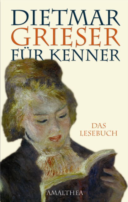 Dietmar Grieser - Dietmar Grieser für Kenner