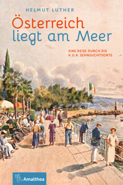 Helmut Luther - Österreich liegt am Meer