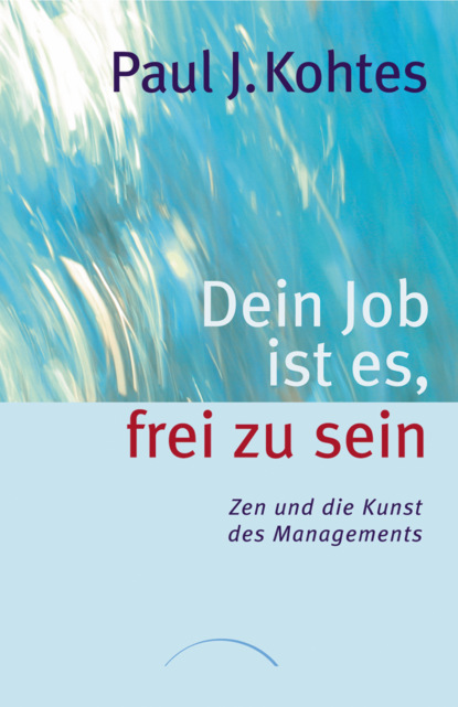 

Dein Job ist es, frei zu sein