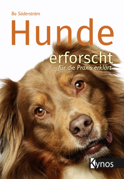 

Hunde erforscht - für die Praxis erklärt