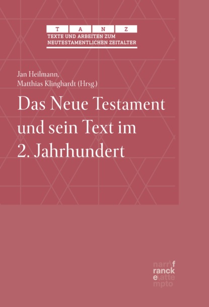 Das Neue Testament und sein Text im 2. Jahrhundert - Группа авторов