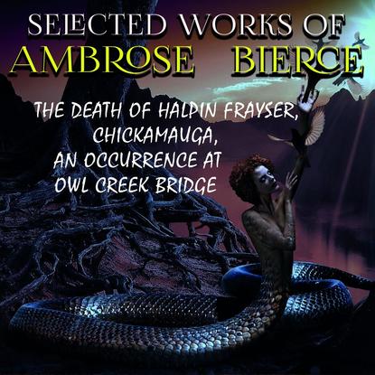 Амброз Бирс — Selected works of Ambrose Bierce
