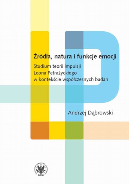 Andrzej Dąbrowski — Źr?dła, natura i funkcje emocji