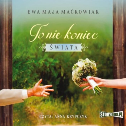 Ewa Maja Maćkowiak - To nie koniec świata