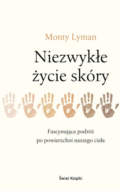 Monty Lyman - Niezwykłe życie skóry