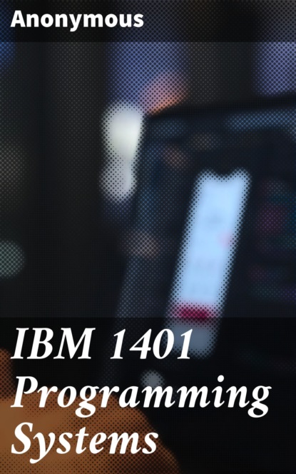 Anonymous - IBM 1401 Programming Systems