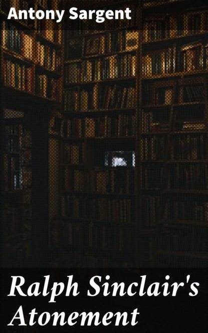

Ralph Sinclair's Atonement