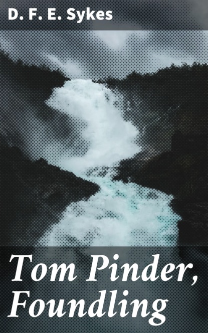 

Tom Pinder, Foundling