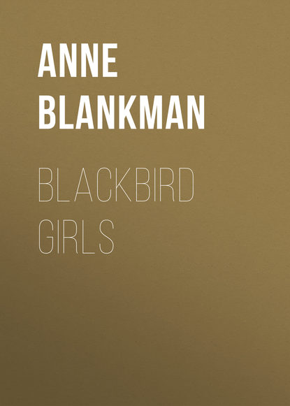 Anne Blankman — Blackbird Girls