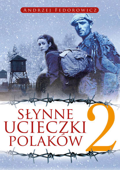 Andrzej Fedorowicz - Słynne ucieczki Polaków 2