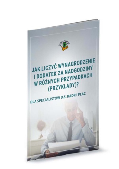 Marta Brakoniecka - Jak liczyć wynagrodzenie i dodatek za nadgodziny w różnych przypadkach (przykłady)?