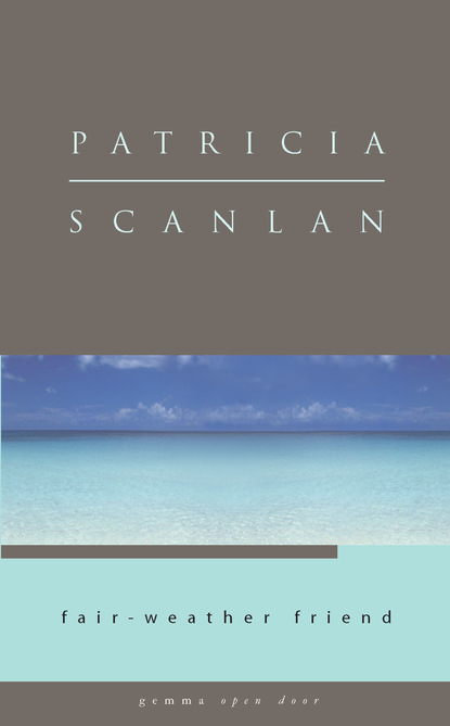 Patricia  Scanlan - Fair-Weather Friend