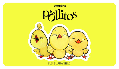 

Los Pollitos / Little Chickies