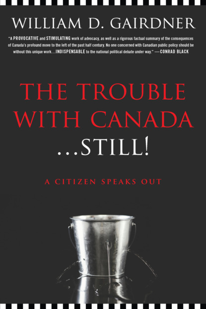 William D. Gairdner - The Trouble with Canada ... Still