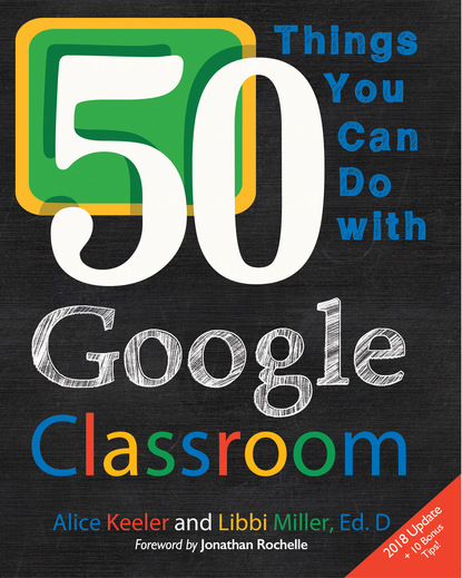 Alice Keeler - 50 Things You Can Do With Google Classroom