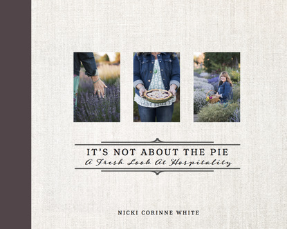 Nicki Corinne White — It’s Not About the Pie