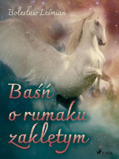 

Baśń o rumaku zaklętym